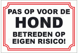 Pas op voor de hond betreden op eigen risico